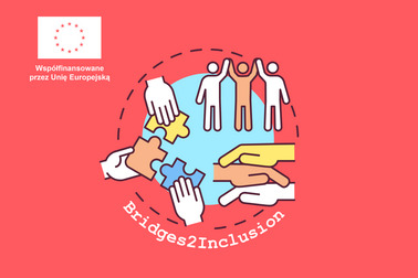 Bridges2Inclusion – mosty do integracji osób z doświadczeniem migracyjnym i uchodźczym przez edukację